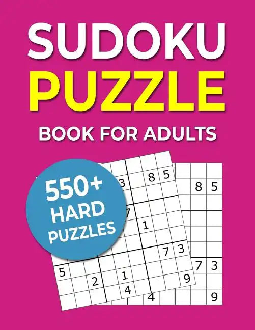 Sudoku Puzzle Book For Adults: 550+ Hard Puzzles - Paperback
