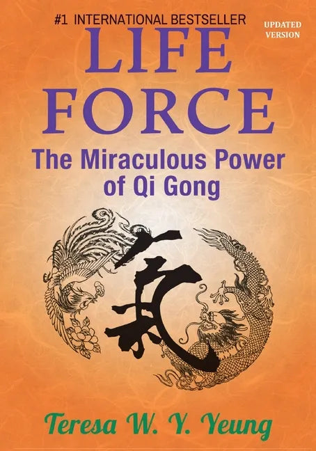 Life Force: The Miraculous Power of Qi Gong - Paperback