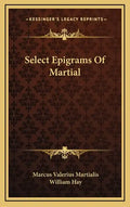 Select Epigrams of Martial - Hardcover
