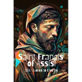 Saint Francis of Assisi: 100 Quotes to Live By - Paperback