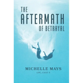 The Aftermath of Betrayal - Paperback