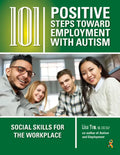 101 Positive Steps Toward Employment with Autism: Social Skills for the Workplace - Paperback
