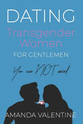 Dating Transgender Women: for Gentlemen - Paperback