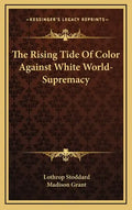 The Rising Tide of Color Against White World-Supremacy - Hardcover