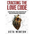 Cracking the Love Code: Unveiling The Lessons of Relationship Mishaps - Hardcover