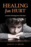 Healing From Hurt: A Memoir of Healing from Child Abuse - Paperback