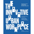 The Innovative Urban Workplace: Designing for the Future at the Brooklyn Navy Yard - Paperback
