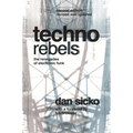 Techno Rebels: The Renegades of Electronic Funk (Revised, Updated) - Paperback