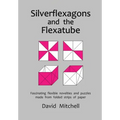 Silverflexagons and the Flexatube - Paperback