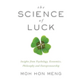 The Science of Luck: Insights from Psychology, Economics, Philosophy and Entrepreneurship - Paperback