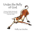 Under the Belly of God: A book of daily devotionals for people who love animals - and each other - Paperback