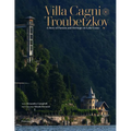 Villa Cagni Troubetzkoy: A Story of Passion and Heritage on Lake Como - Hardcover