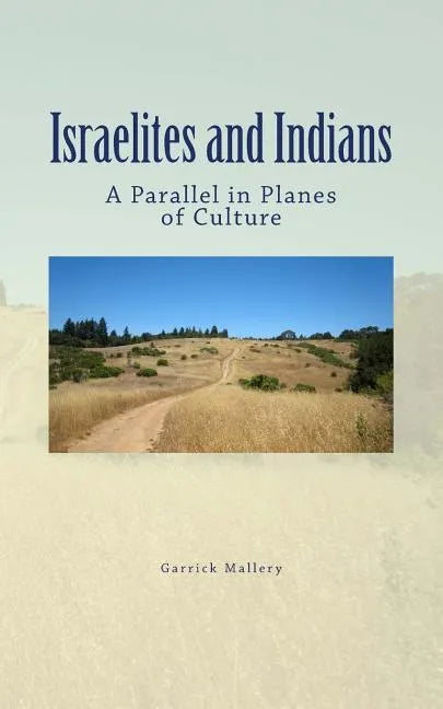 Israelites and Indians: A Parallel in Planes of Culture - Paperback
