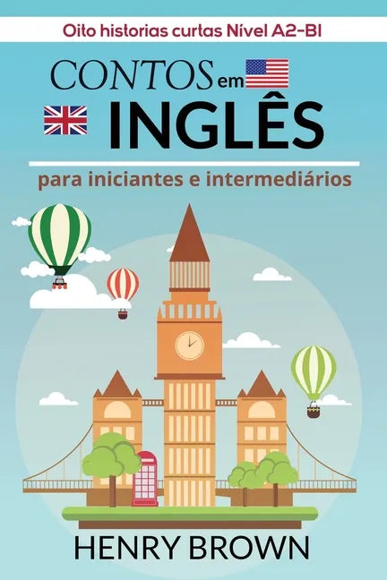 Contos em Inglês para Iniciantes e Intermediários: Oito historias curtas Nível A2-B1 - Paperback