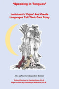 Speaking In Tongues: Louisiana's 'Cajun' And Creole Languages Tell Their Own Story - Paperback