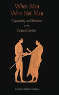 When Men Were Not Men: Masculinity and Otherness in the Pastoral Epistles - Hardcover