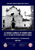 La Iglesia Catolica en Puerto Rico ante la invasion de Estados Unidos de America - Paperback