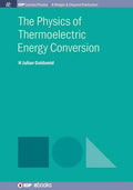 The Physics of Thermoelectric Energy Conversion - Paperback