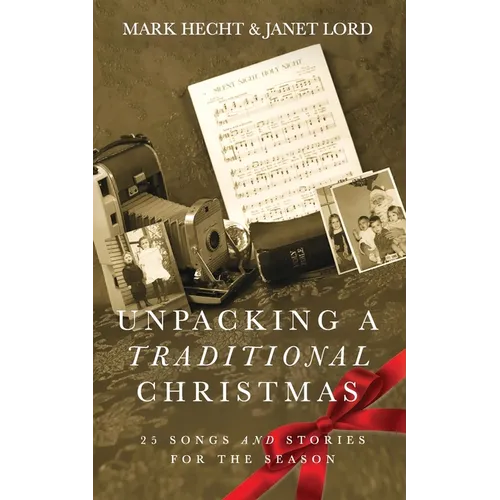 Unpacking a Traditional Christmas: 25 Songs and Stories for the Season - Paperback