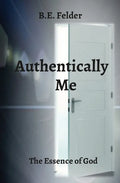 Authentically Me: The Essence of God - Paperback