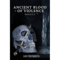 Ancient Blood of Violence - Paperback