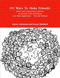101 Ways To Make Friends: ideas and conversation starters for people with disabilities and their supports. Second Edition - Paperback