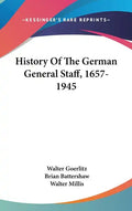 History Of The German General Staff, 1657-1945 - Hardcover