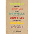 Nowville: The Untold History of Nashville's Contemporary Art Scene - Paperback