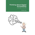 Thinking about Digital Accessibility: From Ally to Advocate - Paperback
