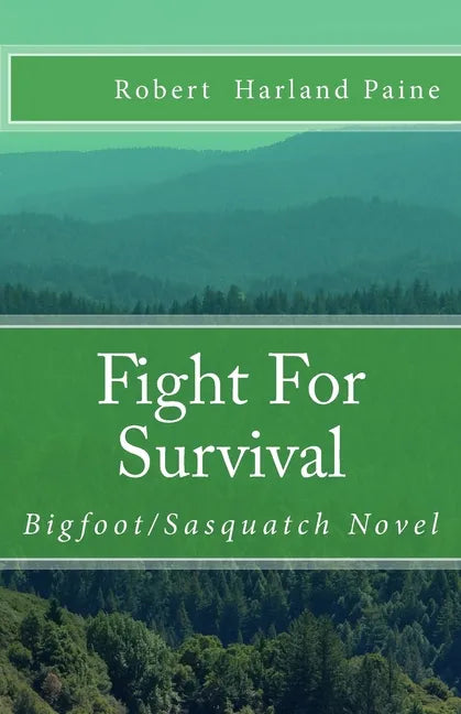 Fight For Survival: Bigfoot/Sasquatch Novel - Paperback