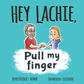 HEY LACHIE, Pull my finger - Paperback