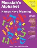 Messiah's Alphabet: Names Have Meaning: An Exploration of the Meanings of the Names of People Mentioned in the Old and New Testaments - Paperback