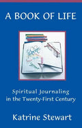 A Book of Life: Spiritual Journaling in the Twenty-First Century - Paperback