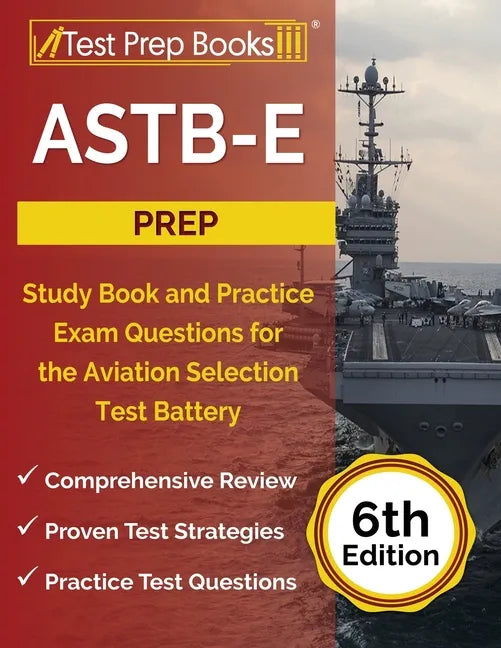ASTB-E Prep: Study Book and Practice Exam Questions for the Aviation Selection Test Battery [6th Edition] - Paperback