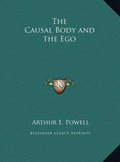 The Causal Body and the Ego - Hardcover
