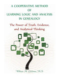 A Cooperative Method of Learning Logic and Analysis in Genealogy: The Power of Truth, Evidence, and Analytical Thinking - Paperback