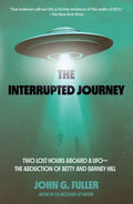 The Interrupted Journey: Two Lost Hours Aboard a Ufo: The Abduction of Betty and Barney Hill - Paperback