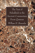 The Text of Habakkuk in the Ancient Commentary From Qumran - Hardcover