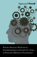 Psycho-Analytic Notes on an Autobiographical Account of a Case of Paranoia (Dementia Paranoides) - Paperback