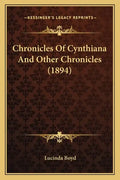 Chronicles Of Cynthiana And Other Chronicles (1894) - Paperback