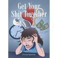 Get Your Shit Together - Paperback
