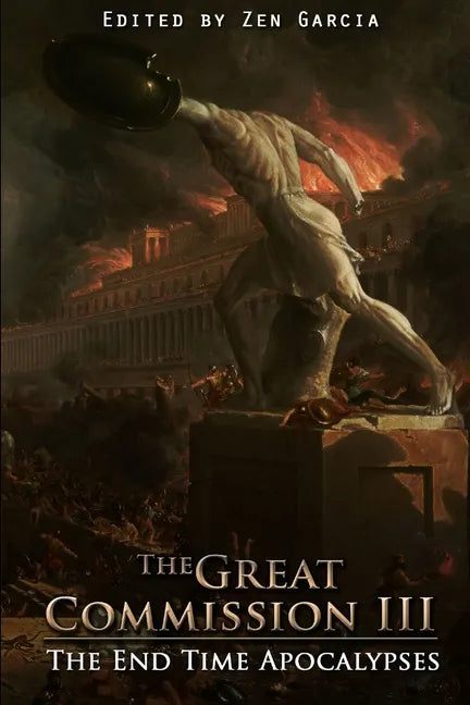 Great Commission III: The End Time Apocalypses - Paperback