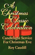 A Christmas Classic Celebration: Candlelight Service For Christmas Eve - Paperback