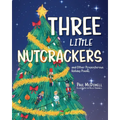 Three Little Nutcrackers: and Other Preposterous Holiday Poems - Paperback