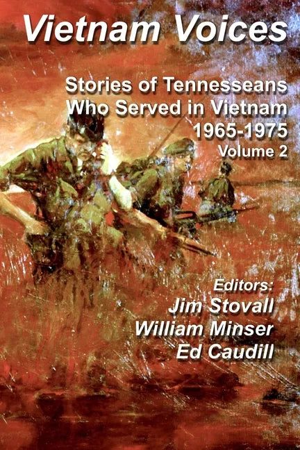Vietnam Voices: Stories of Tennesseans Who Served in Vietnam, 1965-1975 - Paperback