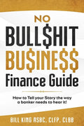 No Bull$hit Bu$ine$$ Finance Guide - Paperback