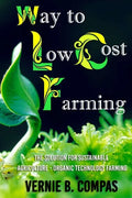 Way To Low Cost Farming: The Solution for Sustainable Agriculture - The Organic Technology Farming - Paperback