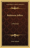 Robinson Jeffers: A Portrait - Hardcover