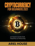Cryptocurrency for Beginners 2021: Ultimate Guide For Trading & Investing - Paperback