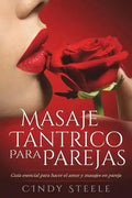 Masaje tántrico para parejas: Guía esencial para hacer el amor y masajes en pareja - Paperback